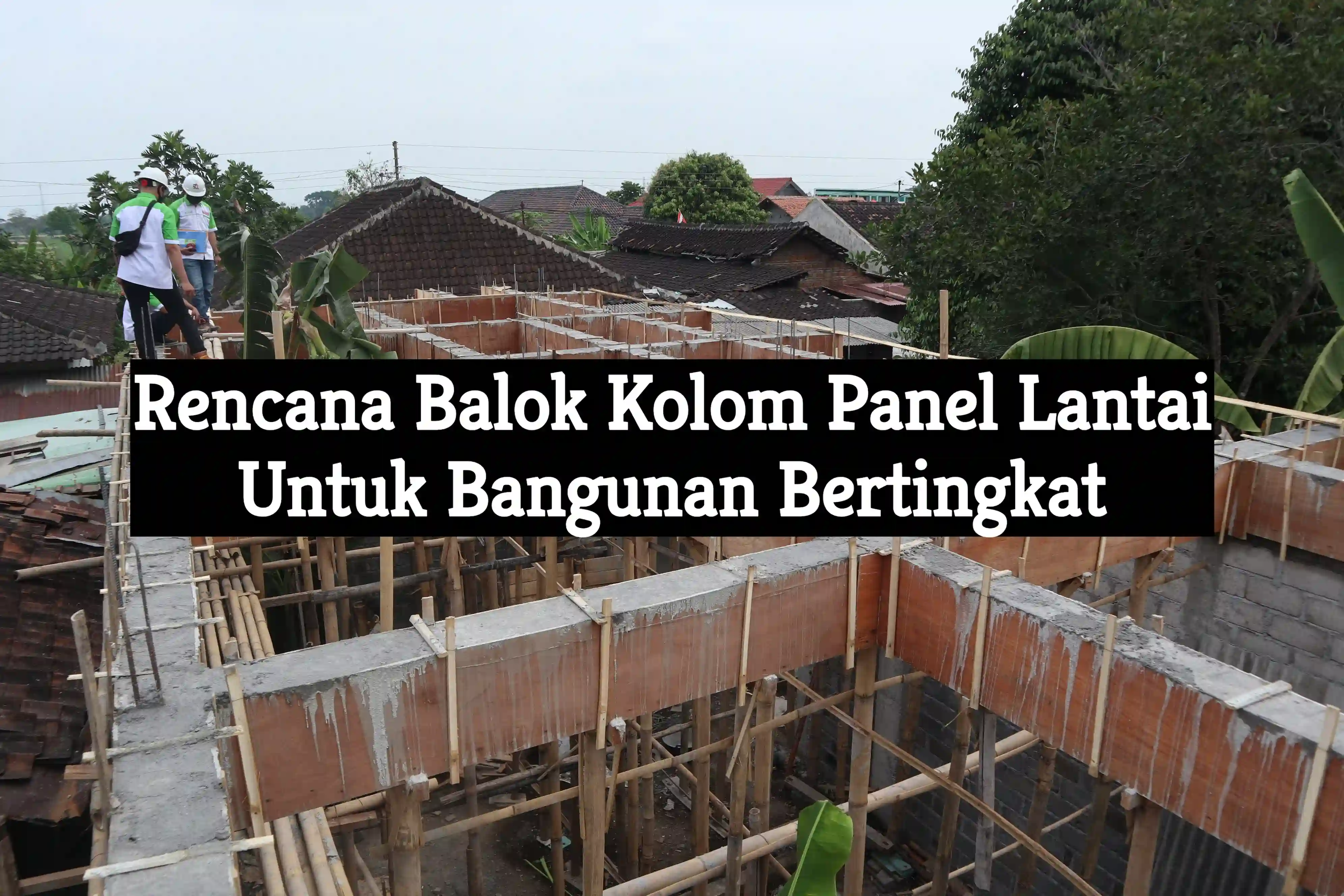 Rencana Balok dan Kolom Panel Lantai Bangunan